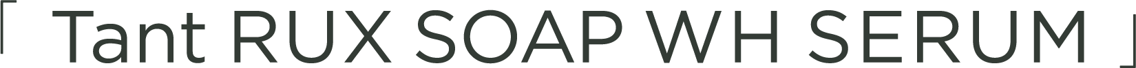 Tant RUX SOAP WH SERUM