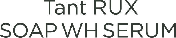Tant RUX SOAP WH SERUM